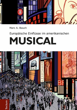Europäische Einflüsse im amerikanischen Musical - Marc A. Bauch