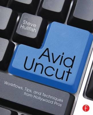 Avid Uncut - provideocoalition.com Steve (Editor/Producer  USA) Hullfish