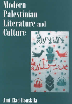 Modern Palestinian Literature and Culture -  Ami Elad-Bouskila
