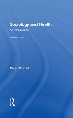 Sociology and Health -  Peter Morrall