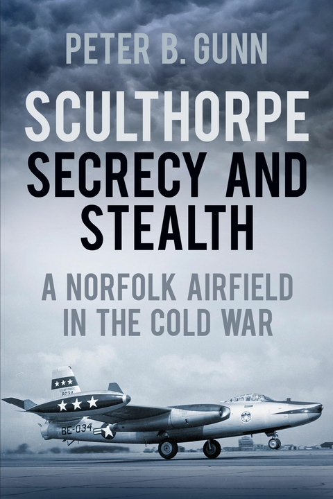 Sculthorpe Secrecy and Stealth -  Peter B. Gunn