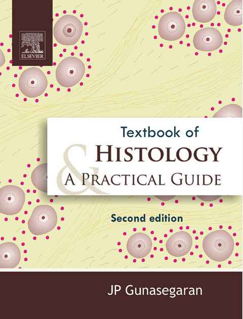 Textbook of Histology and Practical guide -  J P Gunasegaran
