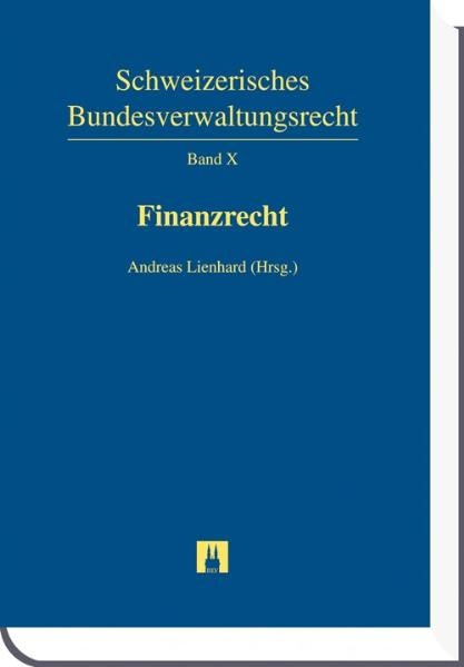 Finanzrecht - Urs Baumgartner, Tobias Beljean, Patrick Götze, Kurt Grüter, Christine Kaufmann, Andreas Lienhard, Peter Mischler, Walter Moser, Etienne Poltier, Barbara Riedi, Marianne Widmer, Agata Zielniewicz