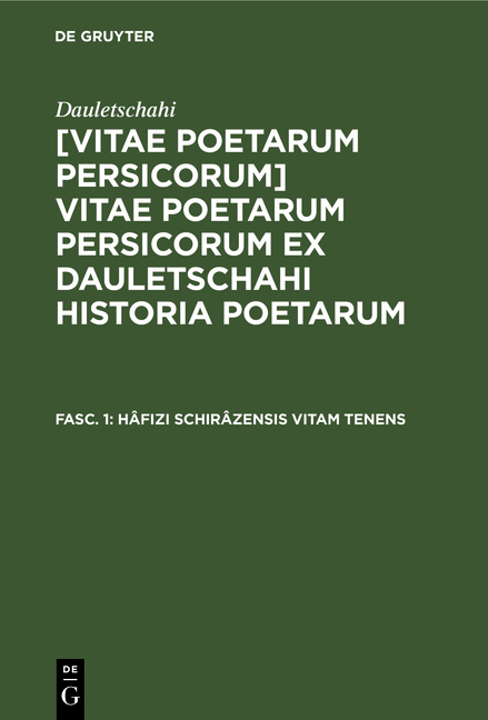 Dauletschahi: [Vitae poetarum Persicorum] Vitae poetarum Persicorum... / Hâfizi Schirâzensis vitam tenens -  Dauletschahi