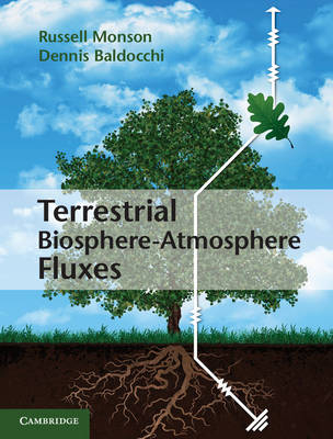 Terrestrial Biosphere-Atmosphere Fluxes -  Dennis Baldocchi,  Russell Monson