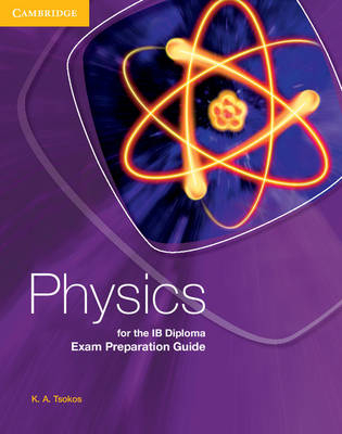 Physics for the IB Diploma Exam Preparation Guide -  K. A. Tsokos