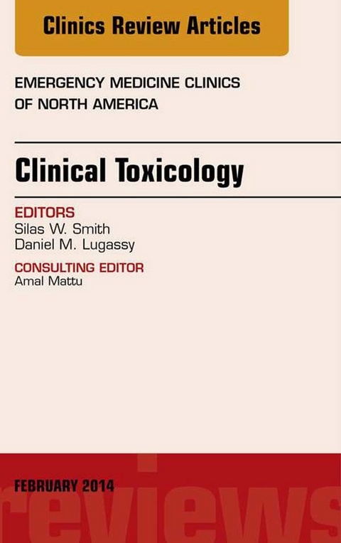 Clinical Toxicology, An Issue of Emergency Medicine Clinics of North America -  Daniel M Lugassy