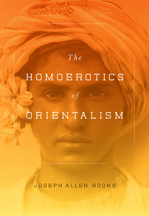 Homoerotics of Orientalism -  Joseph A. Boone