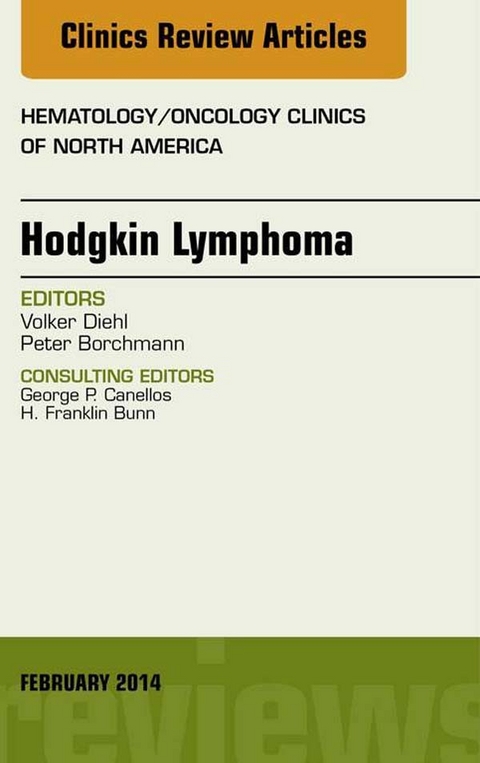 Hodgkin's Lymphoma, An Issue of Hematology/Oncology -  Volker Diehl