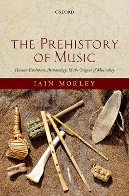 Prehistory of Music -  Iain Morley