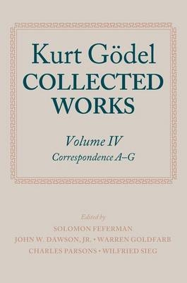 Kurt Godel: Collected Works: Volume IV -  Kurt Godel