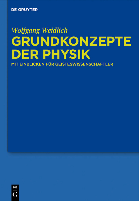 Grundkonzepte der Physik -  Wolfgang Weidlich