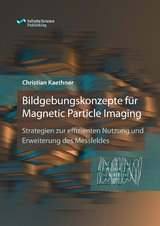 Bildgebungskonzepte für Magnetic Particle Imaging - Christian Kaethner