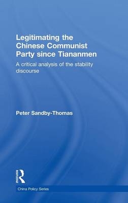 Legitimating the Chinese Communist Party Since Tiananmen -  Peter Sandby-Thomas
