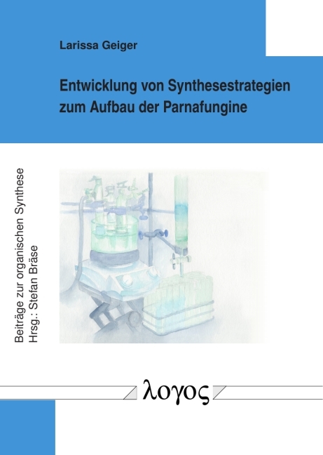 Entwicklung von Synthesestrategien zum Aufbau der Parnafungine - Larissa Geiger