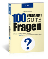 100 Verdammt gute Fragen – LIFE - Michael Draksal