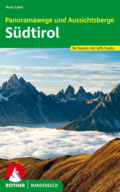 Panoramawege und Aussichtsberge Südtirol - Mark Zahel