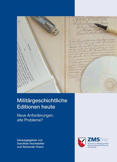 Militärgeschichtliche Editionen heute - 