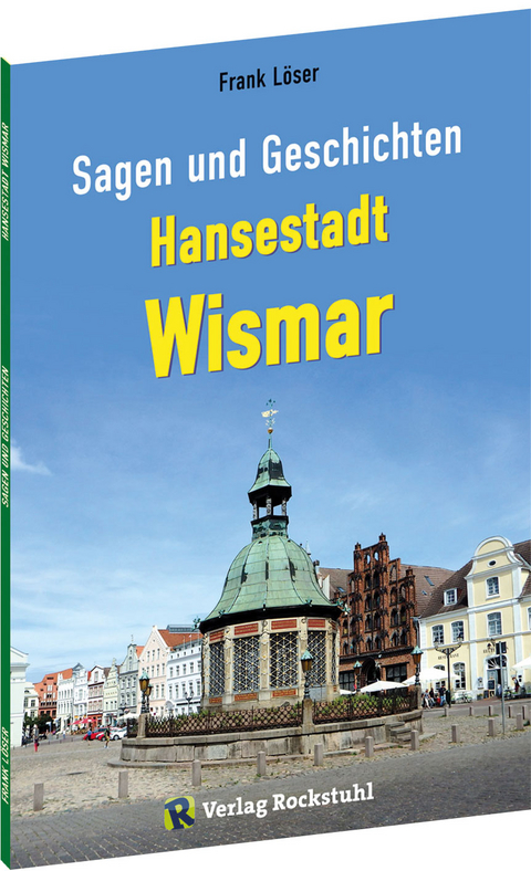 Sagen und Geschichten HANSESTADT WISMAR (Kleine Ausgabe) - Dr. Frank Löser