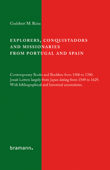 Explorers, Conquistadors and Missionaries from Portugal and Spain - Godebert M. Reiß