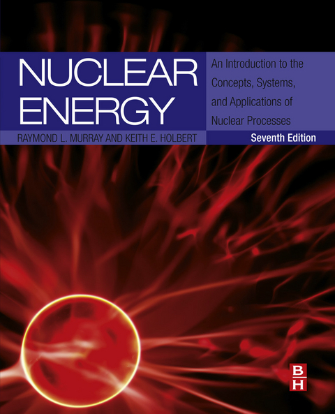 Nuclear Energy -  Keith E. Holbert,  Raymond Murray