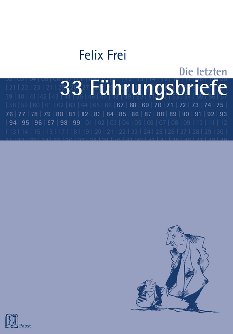 Die letzten 33 Führungsbriefe -  Felix Frei