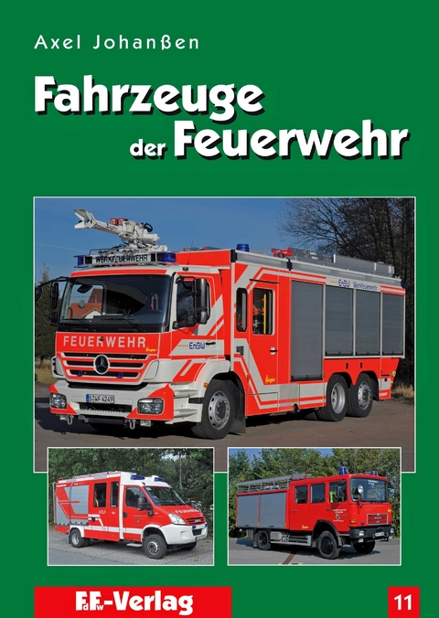 Fahrzeuge der Feuerwehr, Band 11 - Axel Johanssen