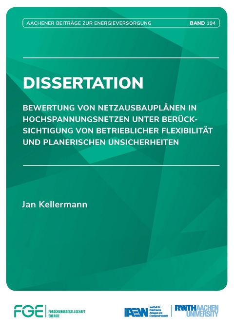 Bewertung von Netzausbauplänen in Hochspannungsnetzen unter Berücksichtigung von betrieblicher Flexibilität und planerischen Unsicherheiten - Jan Kellermann