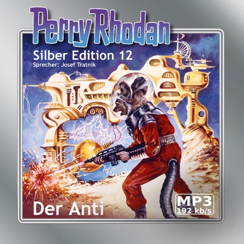 Perry Rhodan Silber Edition (MP3-CDs) 12 - Der Anti - K.-H. Scheer, William Voltz, Clark Darlton, Kurt Brand