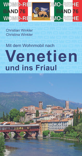 Mit dem Wohnmobil nach Venetien und ins Friaul - Christian Winkler, Christina Winkler