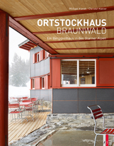 Ortstockhaus Braunwald - Michael Hanak, Christof Kübler
