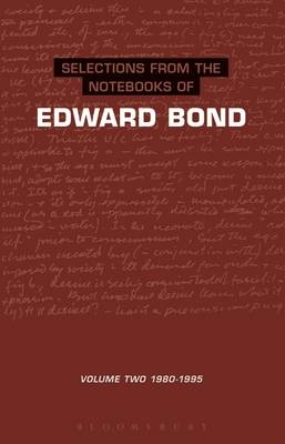 Selections from the Notebooks Of Edward Bond -  Mr Edward Bond