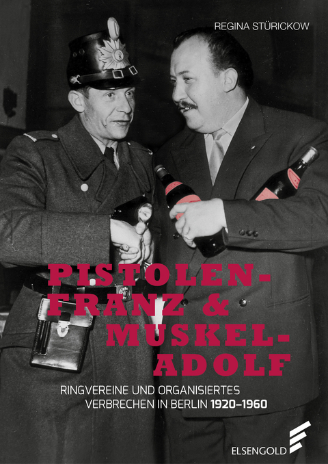 Pistolen-Franz & Muskel-Adolf - Regina Stürickow