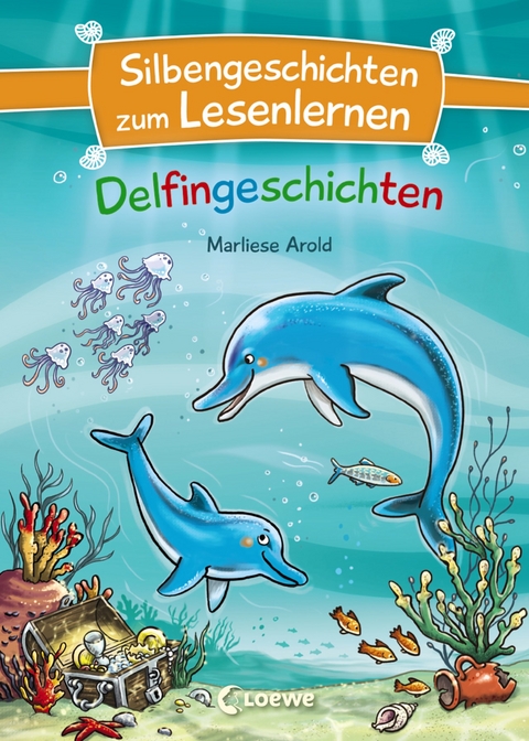 Silbengeschichten zum Lesenlernen - Delfingeschichten - Marliese Arold