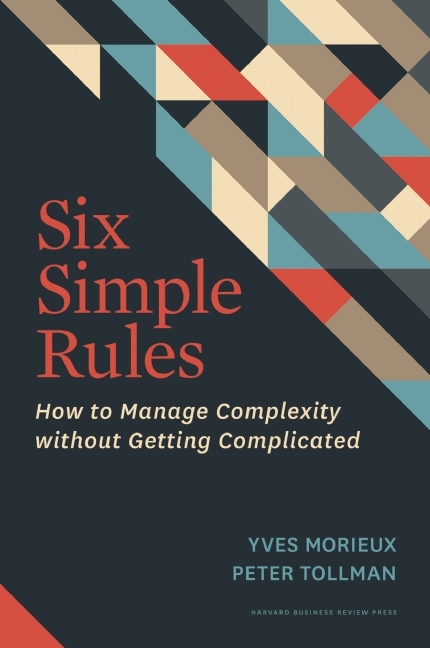 Six Simple Rules -  Yves Morieux,  Peter Tollman