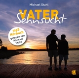 Vater-Sehnsucht – Hörbuch - Michael Stahl