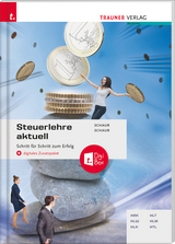 Steuerlehre aktuell + digitales Zusatzpaket - Erwin Schaur, Klaus Schaur