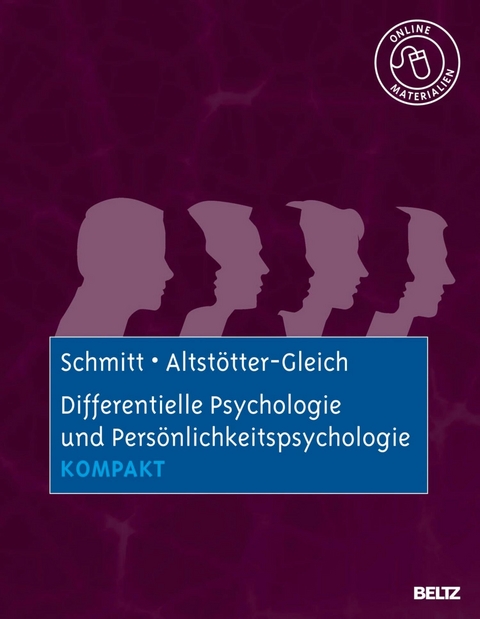 Differentielle Psychologie und Persönlichkeitspsychologie kompakt -  Manfred Schmitt,  Christine Altstötter-Gleich