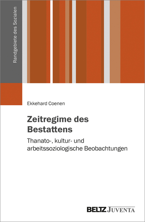 Zeitregime des Bestattens - Ekkehard Coenen