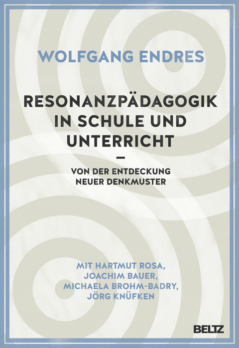 Resonanzpädagogik in Schule und Unterricht - Wolfgang Endres