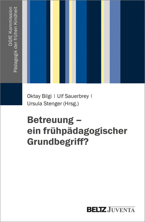 Betreuung – ein frühpädagogischer Grundbegriff? - 