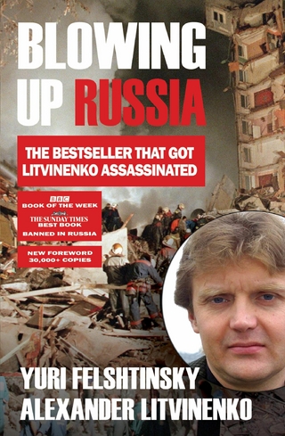 Blowing up Russia - Alexander Litvinenko; Yuri Felshtinsky
