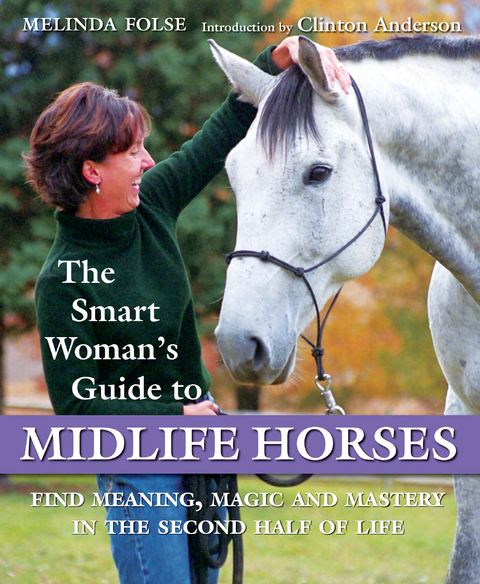 The Smart Woman's Guide to Midlife Horses - Melinda Folse