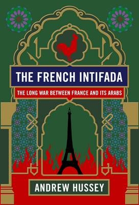 French Intifada -  Andrew Hussey