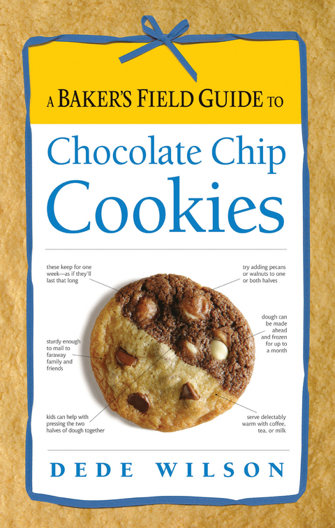 Baker's Field Guide to Chocolate Chip Cookies -  Dede Wilson