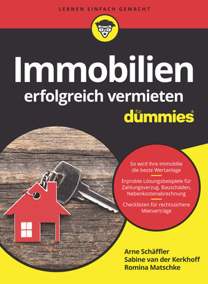 Immobilien erfolgreich vermieten für Dummies - Arne Schäffler, Sabine van der Kerkhoff, Romina Matschke