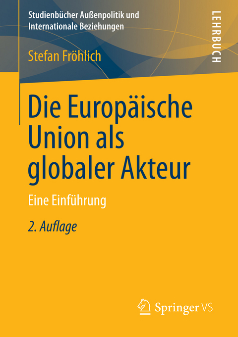 Die Europäische Union als globaler Akteur - Stefan Fröhlich