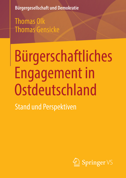 Bürgerschaftliches Engagement in Ostdeutschland - Thomas Olk, Thomas Gensicke