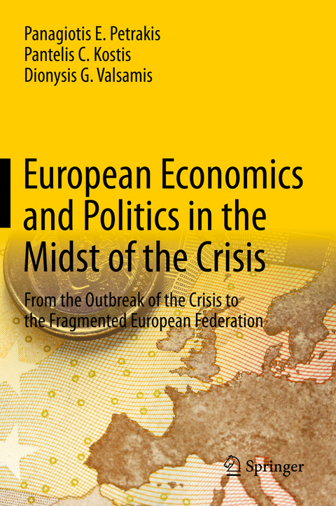 European Economics and Politics in the Midst of the Crisis - Panagiotis E. Petrakis, Pantelis C. Kostis, Dionysis G. Valsamis