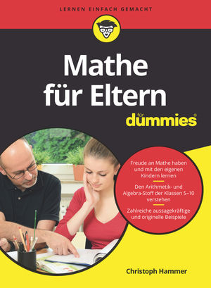 Mathe für Eltern für Dummies - Christoph Hammer